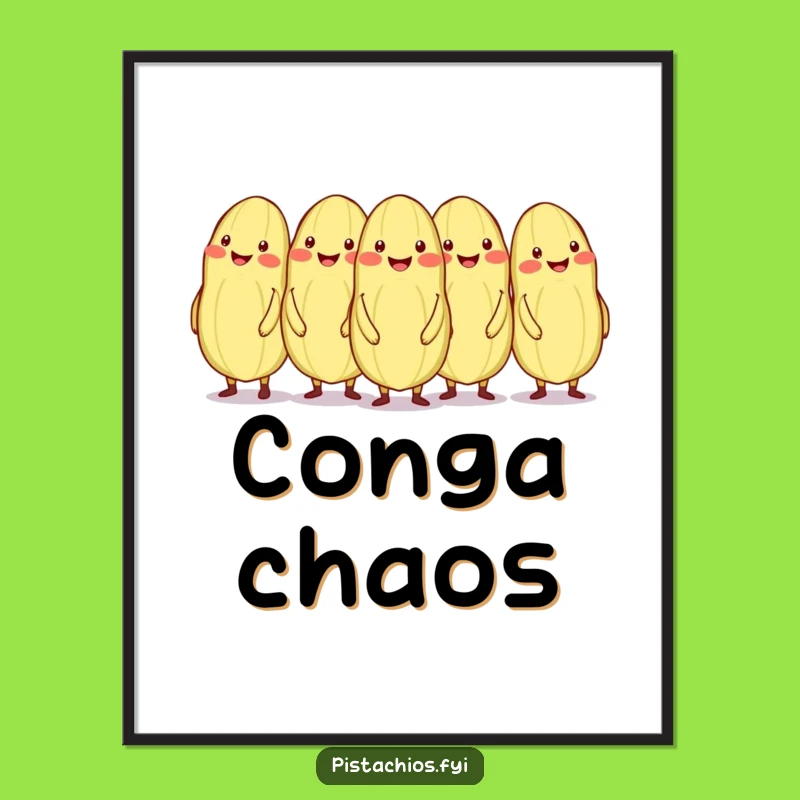 Funny Conga Line Pistachios Poster: Decorate with Nutty Rhythms