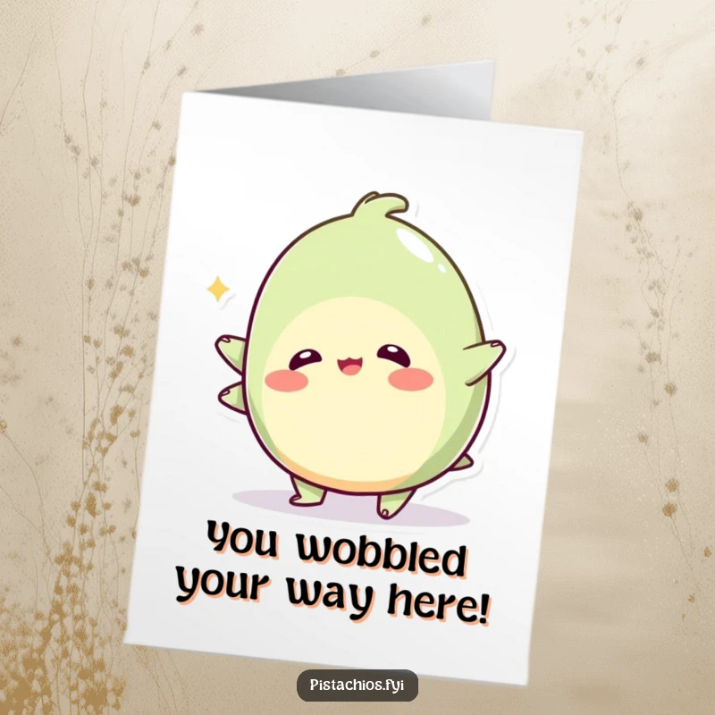 Funny Free Printable Congrats Card: A wobbly pistachio character performing a comical wobble, symbolizing a fun and perhaps unexpected path to success.