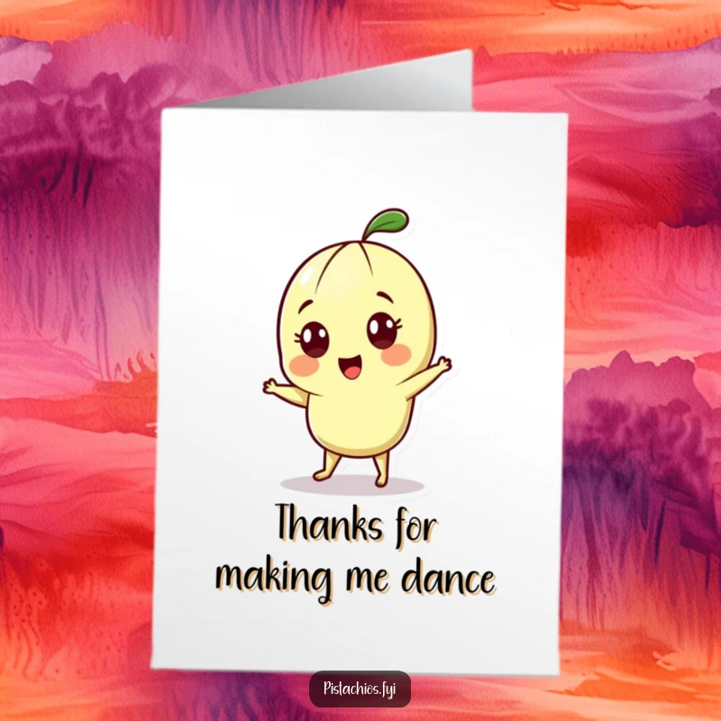 Funny Free Printable thank you card: A cheerful pistachio with wide eyes does a happy little dance, showing thanks.