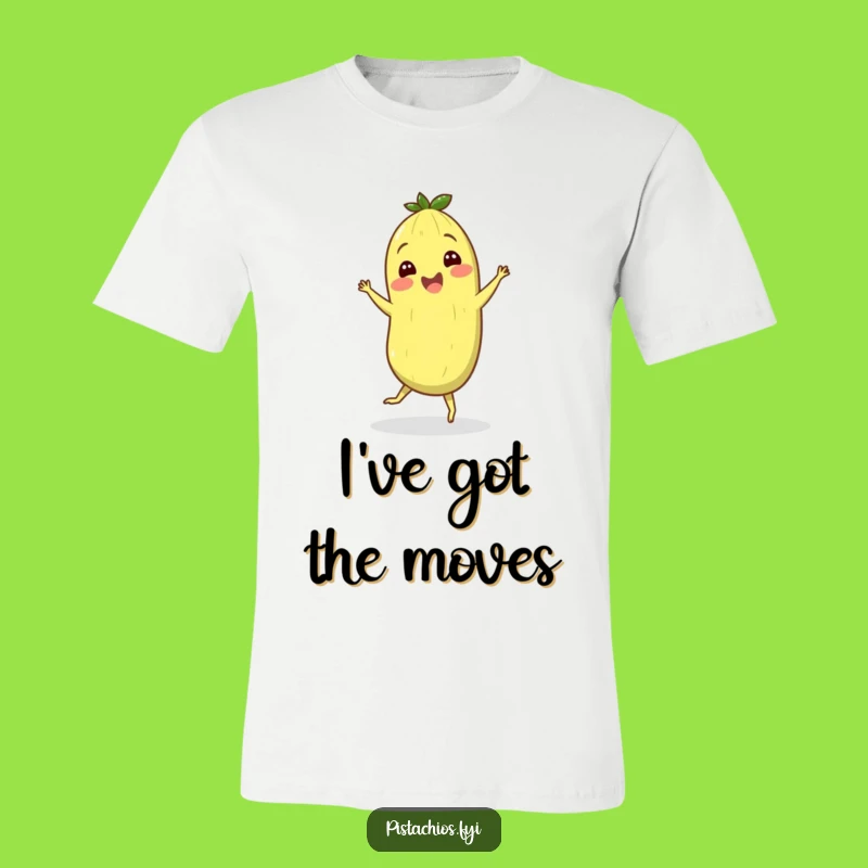 Funny Pistachio Jig T-Shirt: Cheerful Nutty Dance Apparel